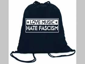 Love Music hate Fascism ľahké sťahovacie vrecko ( batôžtek / vak ) s čiernou šnúrkou, 100% bavlna 100 g/m2, rozmery cca. 37 x 41 cm